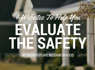 4 Websites to Help You Evaluate the Safety of Your Future Neighborhood